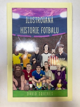 David Squires: Ilustrovaná historie fotbalu