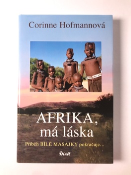 Corinne Hofmannová: Afrika, má láska Pevná (2012)