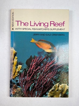 The Living Reef: With Special Fishwatcher's Supplement