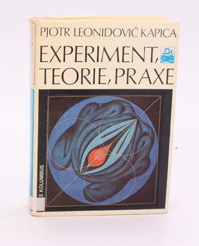 Pjotr Leonidovič Kapica: Experiment, teorie, praxe