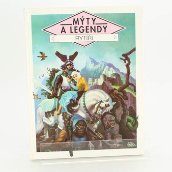 Kniha Mýty a legendy: Rytíři