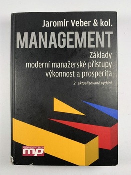 Jaromír Veber: Management - Základy, moderní manažerské přístupy, výkonnost a prosperita Pevná (2014