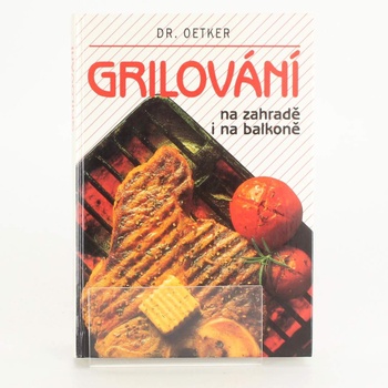 Kniha GRILOVÁNÍ na zahradě i na Dr.Oetker