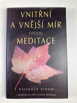 Singh Rajinder: Vnitřní a vnější mír cestou meditace
