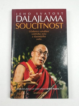 Jeho Svatost dalajlama: Soucitnost. Učebnice vytváření vnitřního míru a šťastnějšího světa
