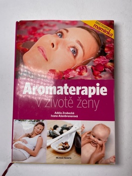 Adéla Zrubecká: Aromaterapie v životě ženy