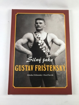 Pavel Ševčík: Silný jako Gustav Frištenský