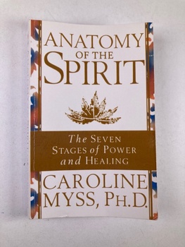 Caroline Myssová: Anatomy Of The Spirit