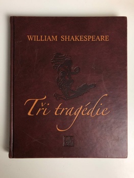 William Shakespeare: Tři tragédie