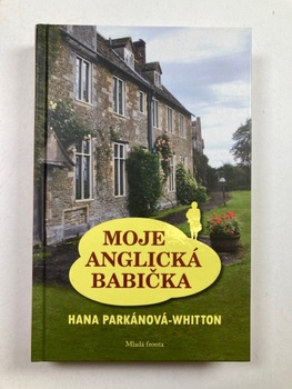 Hana Parkánová-Whitton: Moje anglická babička