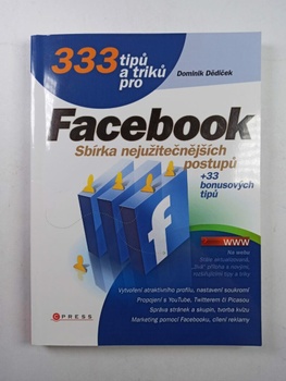 Dominik Dědiček: 333 tipů a triků pro Facebook