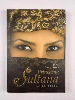 Jean Sassonová: Princezna Sultana a její blízcí