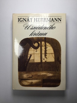 Ignát Herrmann: U snědeného krámu