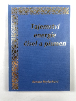 Renata Reylachová: Tajemství energie čísel a písmen