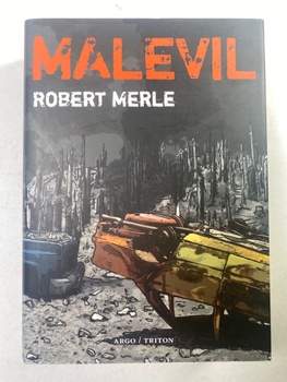 Robert Merle: Malevil Pevná (2013)