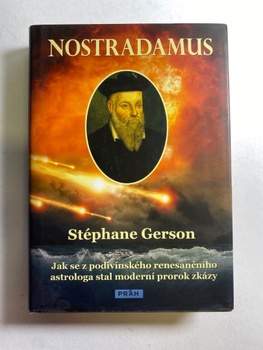 Nostradamus: jak se z podivínského renesančního astrologa stal moderní prorok zkázy