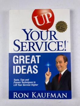 Ron Kaufman: Up! Your Service Great Ideas