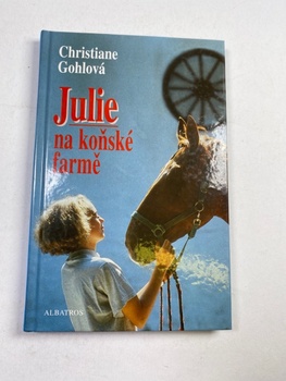 Christiane Gohlová: Julie na koňské farmě Pevná (2001)