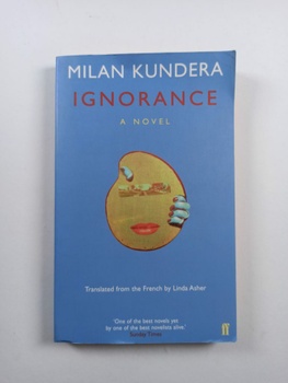 Milan Kundera: Ignorance