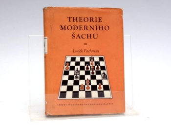 Luděk Pachman: Theorie moderního šachu III 