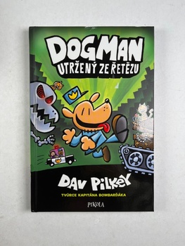 Dav Pilkey: Dogman Utržený ze řetězu