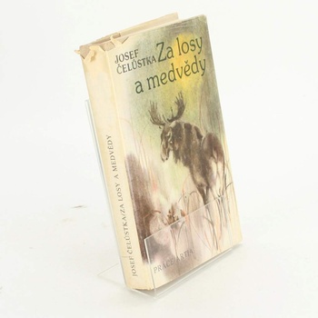 Kniha Za losy a medvědy Josef Čelůška