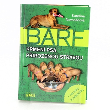 Kateřina Novosádová: BARF - Krmení psa přirozenou stravou