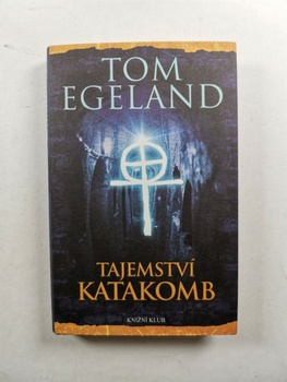 Tom Egeland: Tajemství katakomb