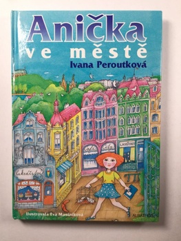 Ivana Peroutková: Anička ve městě