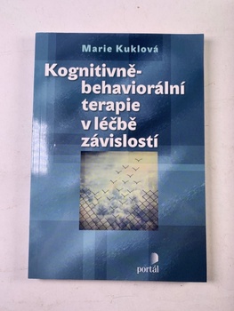 Marie Kuklová: Kognitivně-behaviorální terapie v léčbě závislostí