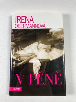 Irena Obermannová: V pěně