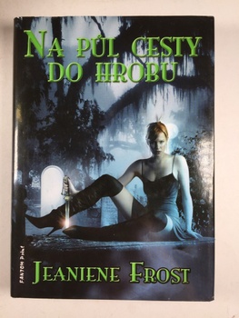 Jeaniene Frost: Na půl cesty do hrobu