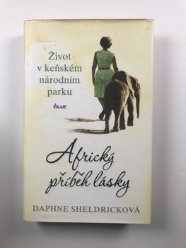 Daphne Sheldricková: Africký příběh lásky