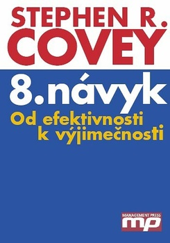 Stephen R. Covey: 8. návyk Měkká (2005)