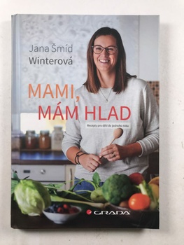 Jana Šmíd Winterová: Mami, mám hlad