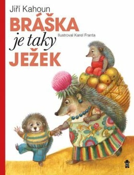 Bráška je taky ježek - Jiří Kahoun, Karel Franta