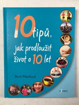 Bertil Marklund: 10 tipů, jak prodloužit život o 10 let