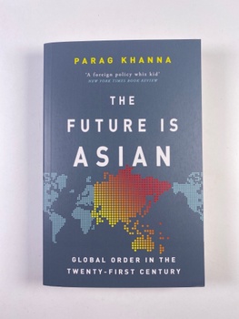 Parag Khanna: The Future Is Asian