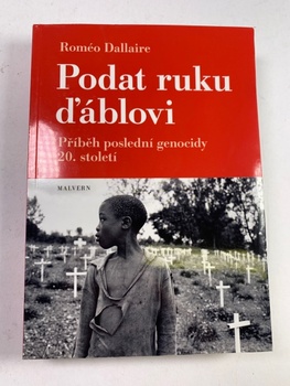 Roméo Dallaire: Podat ruku ďáblovi - Příběh poslední genocidy 20. století