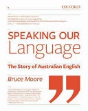 Speaking Our Language - The Story of Australian English