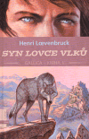 Syn lovce vlků - Henri Loevenbruck