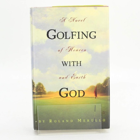 Golfing with God: Novel of heaven and Earth