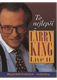 To nejlepší z Larry King live II. : nejpamětihodnější rozhovory