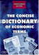 The Concise dictionary of economic terms