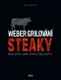 Weber grilování: Steaky - Nejlepší grilovací recepty