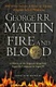 Fire And Blood: A History Of The Targaryen Kings From Aegon The Conqueror To Aegon III As Scribed To