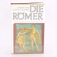 Kniha Armid und Renate Schmid: Die Römer