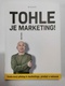 Seth Godin: Tohle je marketing! - Zcela nový přístup k marketingu, prodeji a reklamě