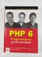 Ed Lecky-Thomson: PHP 6 - Programujeme profesionálně