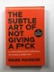 The Subtle Art of Not Giving a F*ck: A Counterintuitive Approach to Living a Good Life Měkká